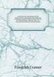 Geschichte Der Erziehung Und Des Unterrichts Im Alterthume: Bd. Praktische Erziehung. Von Den Altesten Zeiten Bis Auf Das Christenthum, Oder Bis Zum . Des Germanischen Lebens (German Edition), Friedrich Cramer 