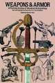 Weapons and Armor: A Pictorial Archive of Woodcuts & Engravings, Hart Harold M. 