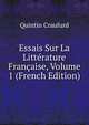 Essais Sur La Litterature Francaise, Volume 1 (French Edition), Quintin Craufurd 