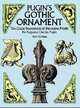 Pugin's Gothic Ornament: The Classic Sourcebook of Decorative Motifs with 100 Plates, Augustus Charles Pugin 