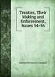 Treaties, Their Making and Enforcement, Issues 54-56, Samuel Benjamin Crandall 