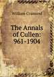 The Annals of Cullen: 961-1904, William Cramond 