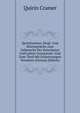 Spruchworter, Denk- Und Sittenspruche Zum Gebrauche Der Katecheten Und Lehrer Gesammelt: Und Zum Theil Mit Erlauterungen Versehen (German Edition), Quirin Cramer 