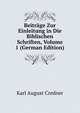 Beitrage Zur Einleitung in Die Biblischen Schriften, Volume 1 (German Edition), Karl August Credner 