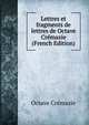 Lettres et fragments de lettres de Octave Cremazie (French Edition), Octave Cremazie 