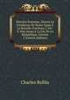 Histoire Romaine, Depuis La Fondation De Rome Jusqu'? La Bataille D'actium, C'est-?-Dire Jusqu'? La Fin De La R?publique, Volume 2 (French Edition), Charles Rollin 