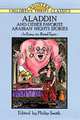 Aladdin and Other Favorite Arabian Nights Stories, Philip Smith 