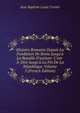 Histoire Romaine Depuis La Fondation De Rome Jusqu'? La Bataille D'actium: C'est-?-Dire Jusqu'? La Fin De La R?publique, Volume 5 (French Edition), Jean Baptiste Louis Crevier 