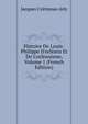 Histoire De Louis-Philippe D'orl?ans Et De L'orl?anisme, Volume 1 (French Edition), Jacques Cretineau-Joly 