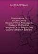 Grammaires Et Vocabulaires Roucouyenne, Arrouague, Piapoco Et D'autres Langues De La R?gion Des Guyanes (French Edition), Jules Crevaux 