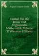 Journal Fur Die Reine Und Angewandte Mathematik, Volume 37 (German Edition), August Leopold Crelle 