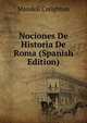 Nociones De Historia De Roma (Spanish Edition), Mandell Creighton 