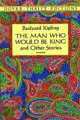 Man Who would be King and other stories, Joseph Rudyard Kipling 