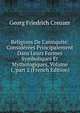 Religions De L'antiquit?: Consid?r?es Principalement Dans Leurs Formes Symboliques Et Mythologiques, Volume 1, part 2 (French Edition), Georg Friedrich Creuzer 