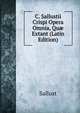 C. Sallustii Crispi Opera Omnia, Qu? Extant (Latin Edition), Sallust 