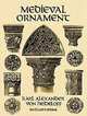 Medieval Ornament: 950 Illustrations, Karl Alexander von Heideloff 