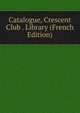 Catalogue, Crescent Club . Library (French Edition), 