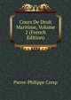 Cours De Droit Maritime, Volume 2 (French Edition), Pierre-Philippe Cresp 