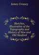 Sketches, Illustrative of the Topography and History of New and Old Sleaford, James Creasey 