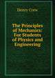 The Principles of Mechanics: For Students of Physics and Engineering, Henry Crew 