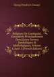 Religions De L'antiquit?, Consid?r?s Principalement Dans Leurs Formes Symboliques Et Mythologiques, Volume 4, part 1 (French Edition), Georg Friedrich Creuzer 
