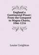 England a Continental Power: From the Conquest to Magna Charta, 1066-1216, Louise Creighton 
