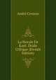 La Morale De Kant: Etude Critique (French Edition), Andre Cresson 