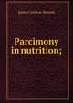 Parcimony in nutrition;, James Crichton-Browne 