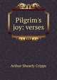 Pilgrim's joy: verses, Arthur Shearly Cripps 