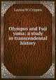 Olympus and Fuji yama: a study in transcendental history, Layton W. Crippen 