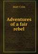Adventures of a fair rebel, Matt Crim 