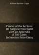 Cancer of the Rectum: Its Surgical Treatment with an Appendix of 380 Cases, Jacksonian Prize Essay, William Harrison Cripps 