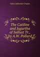 The Catiline and Jugurtha of Sallust Tr., by A.W. Pollard, Gaius Sallustius Crispus 