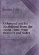 Richmond and Its Inhabitants from the Olden Time: With Memoirs and Notes, Richard Crisp 