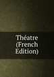 Theatre (French Edition), 