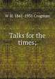 Talks for the times;, W H. 1841-1931 Crogman 