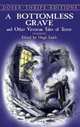 A Bottomless Grave and Other Victorian Tales of Terror, Ambrose Bierce, Guy de Maupassant 