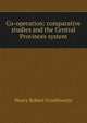 Co-operation: comparative studies and the Central Provinces system, Henry Robert Crosthwaite 