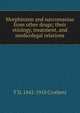 Morphinism and narcomanias from other drugs; their etiology, treatment, and medicolegal relations, T D. 1842-1918 Crothers 