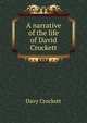A narrative of the life of David Crockett, Davy Crockett 
