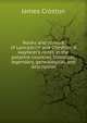 Nooks and corners of Lancashire and Cheshire. A wayfarer's notes in the palatine counties, historical, legendary, genealogical, and descriptive, James Croston 