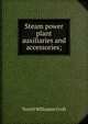 Steam power plant auxiliaries and accessories;, Terrell Williaams Croft 