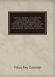 Natural wealth of California, comprising early history; geography, topography, and scenery; climate; agriculture and commercial products; geology, . immigration, population and soci, Titus Fey Cronise 
