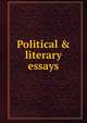 Political & literary essays, 