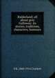 Raiderland; all about grey Galloway: its stories, traditions, characters, humours, S R. 1860-1914 Crockett 