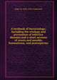 A textbook of bacteriology: including the etiology and prevention of infective diseases and a short account of yeasts and moulds, haematozoa, and psorosperms, Edgar M. 1858-1928 Crookshank 