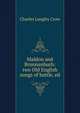 Maldon and Brunnanburh: two Old English songs of battle, ed, Charles Langley Crow 