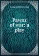 Pawns of war: a play, Bosworth Crocker 