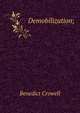 Demobilization;, Benedict Crowell 