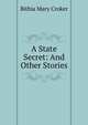 A State Secret: And Other Stories, Bithia Mary Croker 